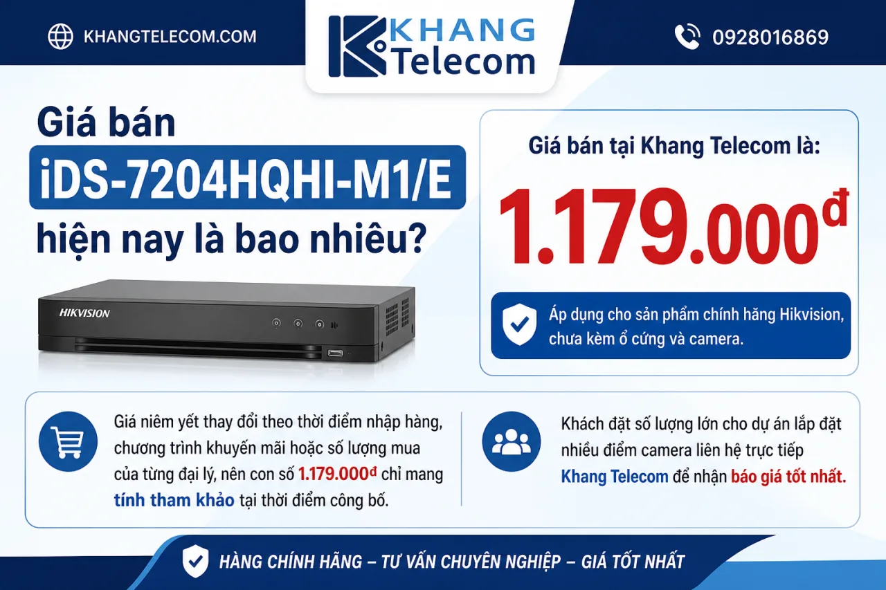 Giá bán iDS-7204HQHI-M1/E hiện nay là bao nhiêu Giá bán iDS-7204HQHI-M1/E hiện nay là bao nhiêu