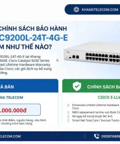 Giá bán và chính sách bảo hành switch C9200L-24T-4G-E tại Việt Nam như thế nào?