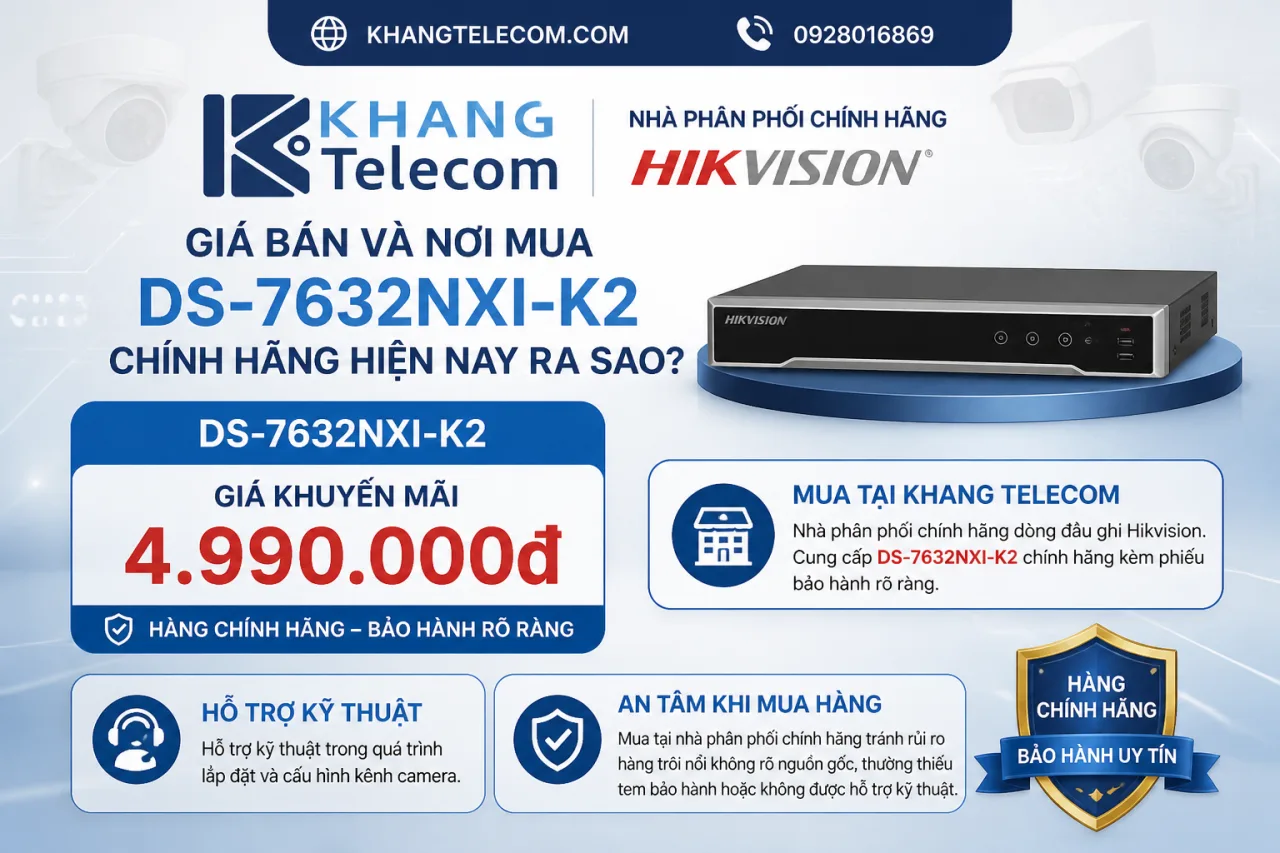 Giá bán và nơi mua DS-7632NXI-K2 chính hãng hiện nay Giá bán và nơi mua DS-7632NXI-K2 chính hãng hiện nay